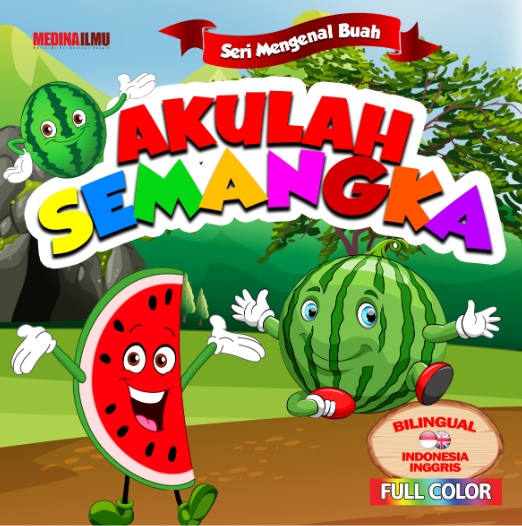 SERI MENGENAL BUAH - AKULAH SEMANGKA